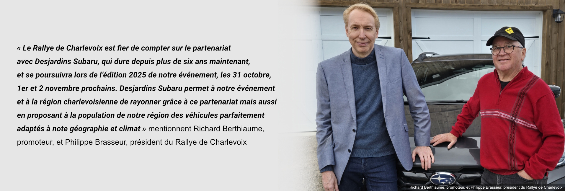 Richard Berthiaume, promoteur, et Philippe Brasseur, président du Rallye de Charlevoix